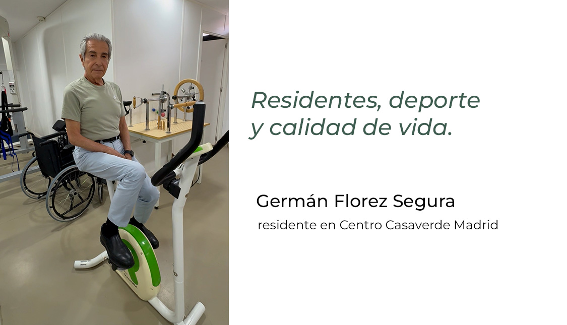 Residentes, vida activa y calidad de vida. Conoce el caso de Germán Florez Segura, residente en el Centro Casaverde de Madrid